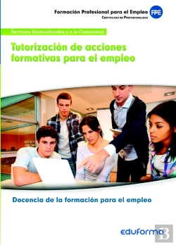 Bertrand.pt - Uf1646: Tutorización De Acciones Formativas Para El Empleo. Certificado De Profesionalidad Docencia