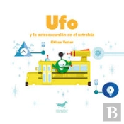 Ufo Y La Astroexcursión En El Astrobús