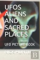 Ufos Aliens And Sacred Places