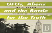 Ufos, Aliens And The Battle For The Truth