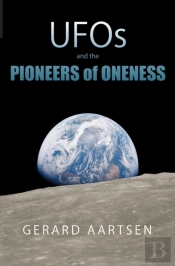Ufos And The Pioneers Of Oneness
