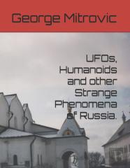 Ufos, Humanoids And Other Strange Phenomena Of Russia.