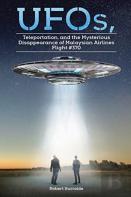 Ufos, Teleportation, And The Mysterious Disappearance Of Malaysian Airlines Flight #370