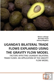 Uganda'S Bilateral Trade Flows Explained Using The Gravity Flow Model