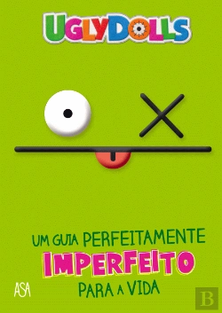 Bertrand.pt - Uglydolls – Um Guia Perfeitamente Imperfeito para a Vida