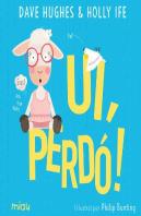 Ui, Perdo!