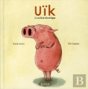 Uik, Le Cochon Electrique
