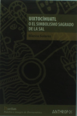 Bertrand.pt - Uixtocihualt O El Simbolismo Sagrado De La Sal