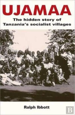 Bertrand.pt - Ujamaa - The Hidden Story Of Tanzania'S Socialist Villages