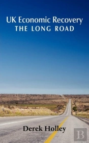 Uk Economic Recovery - The Long Road