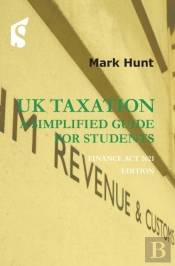 Uk Taxation - A Simplified Guide For Students