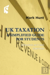 Uk Taxation: A Simplified Guide For Students