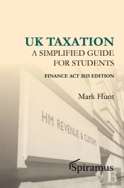 Uk Taxation - A Simplified Taxation Guide For Students 2025/26