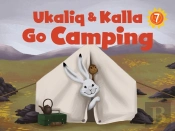 Ukaliq And Kalla Go Camping