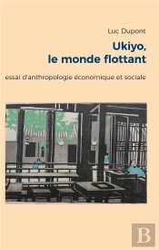 Ukiyo Le Monde Flottant - Essai D Anthropologie Economiq