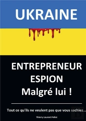Ukraine, Entrepreneur Espion : Malgré Lui