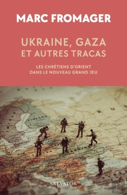 Bertrand.pt - Ukraine, Gaza Et Autres Tracas :Les Chrétiens D'Orient Dans Le Nouveau Grand Jeu
