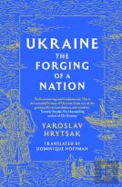 Ukraine The Forging Of A Nation