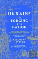 Ukraine The Forging Of A Nation