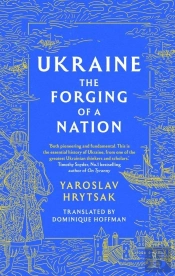 Ukraine The Forging Of A Nation
