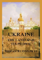 Ukraine - The Land And Its People. An Introduction To Its Geography