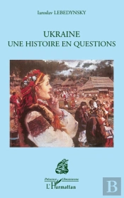 Ukraine Une Histoire En Questions