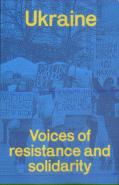 Ukraine: Voices Of Resistance And Solidarity