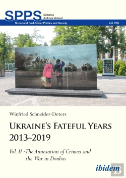 Bertrand.pt - Ukraineâ€™S Fateful Years 2013â€“2019: Vol. Ii: The Annexation Of Crimea And The War In Donbas