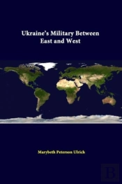 Ukraine'S Military Between East And West