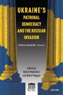 Ukraine'S Patronal Democracy And The Russian Invasion
