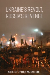 Ukraine'S Revolt, Russia'S Revenge