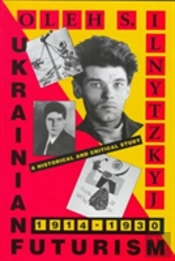 Ukrainian Futurism, 1914â€“1930