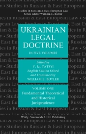 Ukrainian Legal Doctrine Volume 1: Fundamental, Theoretical And Historical Jurisprudence