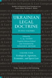 Ukrainian Legal Doctrine - Volume 4: Ecological, Agrarian, Economic, And Space Law