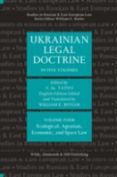 Ukrainian Legal Doctrine - Volume 4: Ecological, Agrarian, Economic, And Space Law