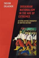Ukrainian Nationalism In The Age Of Extremes