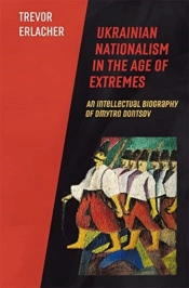 Ukrainian Nationalism In The Age Of Extremes