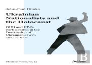 Ukrainian Nationalists And The Holocaust