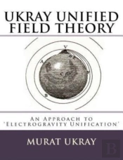 Ukray Unified Field Theory