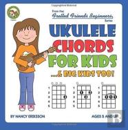 Ukulele Chords For Kids...& Big Kids Too