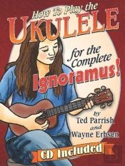 Ukulele For The Complete Ignoramus