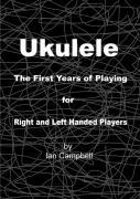 Ukulele The First Years Of Playing For Left And Right Handed Players