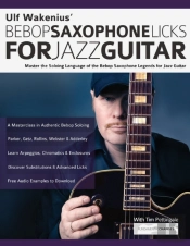 Ulf Wakenius' Bebop Saxophone Licks For Jazz Guitar