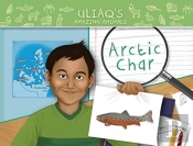 Uliaq'S Amazing Animals: Arctic Char