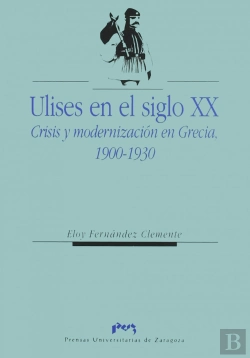 Bertrand.pt - Ulises En El Siglo Xx. Crisis Y Modernización En Grecia, 1900-1930