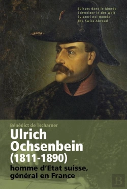 Bertrand.pt - Ulrich Ochsenbein (1811-1890). Homme D'Etat Suisse, Général En France