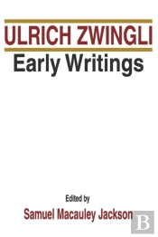 Ulrich Zwingli Early Writings