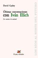 Ultimas Conversaciones Con Ivan Illich