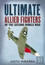 Ultimate Allied Fighters Of The Second World War