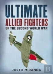Ultimate Allied Fighters Of The Second World War